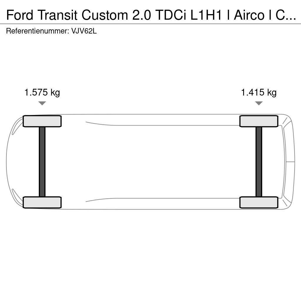Ford Transit Custom 2.0 TDCi L1H1 l Airco l Cruise Cont Samochody dostawcze ze skrzynią zamkniętą